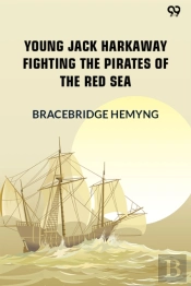 Young Jack Harkaway Fighting The Pirates Of The Red Sea (Edition1)
