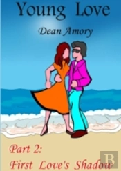 Young Love - Part 2: First Love'S Shadow