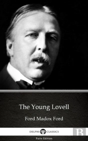 Young Lovell By Ford Madox Ford - Delphi Classics (Illustrated)