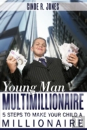 Young Man Multimillionaire: 5 Steps To M