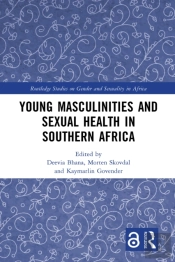 Young Masculinities And Sexual Health In Southern Africa