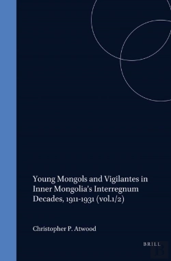 Bertrand.pt - Young Mongols And Vigilantes In Inner Mongolia'S Interregnum Decades, 1911-1931