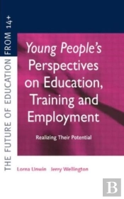 Young People'S Perspectives On Education, Training And Employment