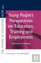 Young People'S Perspectives On Education, Training And Employment