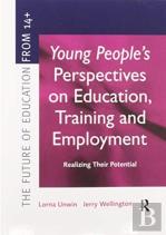 Young People'S Perspectives On Education, Training And Employment