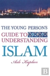 Young Person'S Guide To Understanding Islam