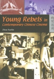 Young Rebels In Contemporary Chinese Cinema