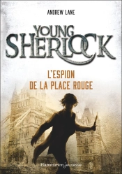 Young Sherlock Tome 3 : L'Espion De La Place Rouge