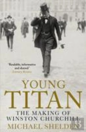 Young Titan: The Making Of Winston Churchill