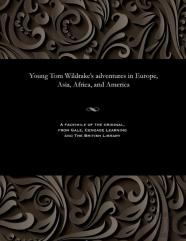 Young Tom Wildrake'S Adventures In Europe, Asia, Africa, And America