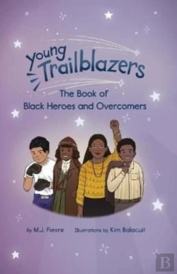 Bertrand.pt - Young Trailblazers: The Book Of Black Heroes And Groundbreakers