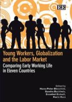 Young Workers, Globalization And The Labor Marke - Comparing Early Working Life In Eleven Countries