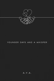 Younger Days And A Whisper