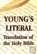 Young'S Literal Translation Of The Holy Bible - Includes Prefaces To 1st, Revised, & 3rd Editions