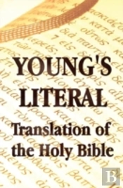 Young'S Literal Translation Of The Holy Bible - Includes Prefaces To 1st, Revised, & 3rd Editions