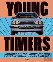 Youngtimers : Voitures Cultes, Young Forever