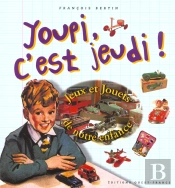 Youpie, C'Est Jeudi ; Jouets De Notre Enfance