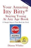 Your Amazing Itty Bitty Staying Young At Any Age Book