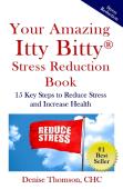 Your Amazing Itty Bitty Stress  Reduction Book