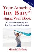 Your Amazing Itty Bitty(R)  Aging Well Book