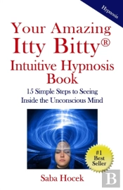 Your Amazing Itty Bitty(R) Intuitive Hypnosis Book