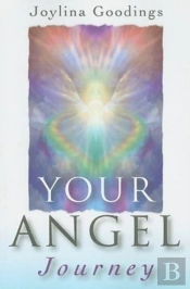 Your Angel Journey Â€“ A Guide To Releasing Your Inner Angel