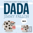 Your Baby'S First Word Will Be Dada