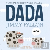 Your Baby'S First Word Will Be Dada