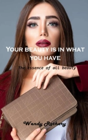 Your Beauty Is In What You Have