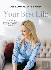 Your Best Life - A Doctor'S Secret Guide To Radiant Health Over 40