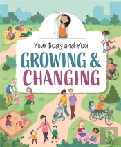 Your Body And You: Growing And Changing