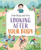 Your Body And You: Looking After Your Body