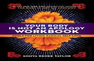 Your Body Is Not An Apology Workbook