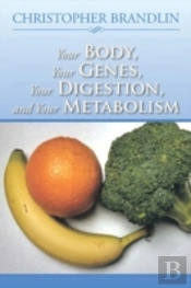 Your Body, Your Genes, Your Digestion, And Your Metabolism