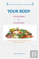 Your Body Your Mind And Your Diet