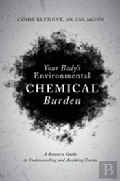 Your Body'S Environmental Chemical Burden