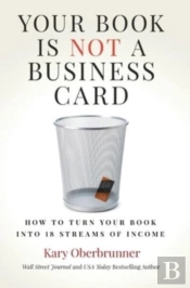 Your Book Is Not A Business Card: How To