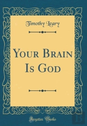 Your Brain Is God (Classic Reprint)