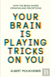 Your Brain Is Playing Tricks On You