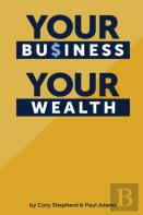 Your Business Your Wealth