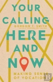 Your Calling Here And Now Â€“ Making Sense Of Vocation
