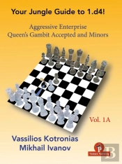 Your Chess Jungle Guide To 1.D4! - Volume 1a - Aggressive Enterprise - Qg Accepted And Minors