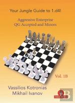 Your Chess Jungle Guide To 1.D4! - Volume 1b - Aggressive Enterprise - Qga And Minors