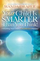Your Child Is Smarter Than You Think!
