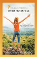 Your Child'S Well-Being - Juvenile Fibromyalgia