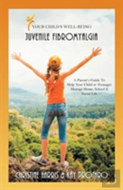 Your Child'S Well-Being - Juvenile Fibromyalgia