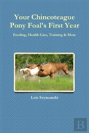 Your Chincoteague Pony Foal'S First Year