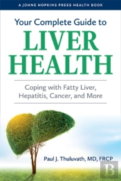 Your Complete Guide To Liver Health