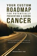 Your Custom Roadmap For Potentially Preventing And Curing Cancer