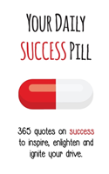 Your Daily Success Pill